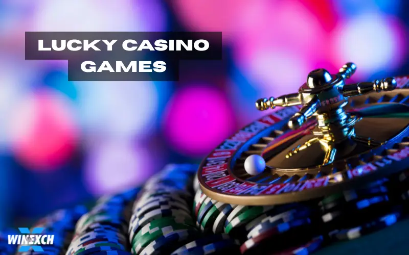 Lucky Casino Games